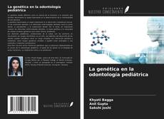 Borítókép a  La genética en la odontología pediátrica - hoz