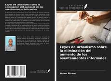 Capa do livro de Leyes de urbanismo sobre la eliminación del aumento de los asentamientos informales 