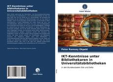Buchcover von IKT-Kenntnisse unter Bibliothekaren in Universitätsbibliotheken