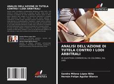 Bookcover of ANALISI DELL'AZIONE DI TUTELA CONTRO I LODI ARBITRALI