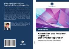 Portada del libro de Kasachstan und Russland: Regionale Sicherheitskooperation