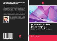 Couverture de Cazaquistão e Rússia: Cooperação de Segurança Regional