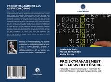 Capa do livro de PROJEKTMANAGEMENT ALS AUSWEICHLÖSUNG 