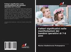 Bookcover of Fattori significativi nelle manifestazioni dei bambini iperattivi di 7-8 anni