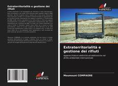 Bookcover of Extraterritorialità e gestione dei rifiuti