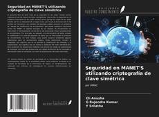 Bookcover of Seguridad en MANET'S utilizando criptografía de clave simétrica