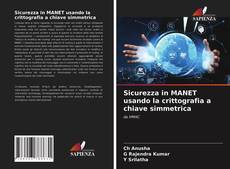 Bookcover of Sicurezza in MANET usando la crittografia a chiave simmetrica