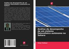 Copertina di Análise de desempenho de um sistema fotovoltaico autónomo no Sahara