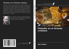 Couverture de Filosofar en el Oriente cristiano