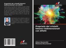 Bookcover of Proprietà dei cristalli fotonici bidimensionali con difetti