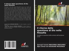 Bookcover of Il ritorno della questione di Dio nella filosofia