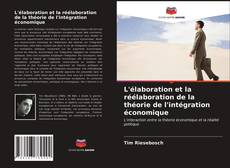 Buchcover von L'élaboration et la réélaboration de la théorie de l'intégration économique