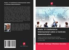 Anais: 1ª Conferência Internacional sobre o Contrato Administrativo的封面