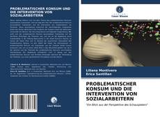 Bookcover of PROBLEMATISCHER KONSUM UND DIE INTERVENTION VON SOZIALARBEITERN