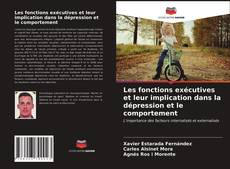 Buchcover von Les fonctions exécutives et leur implication dans la dépression et le comportement