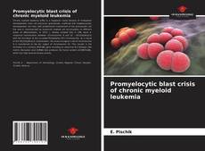 Capa do livro de Promyelocytic blast crisis of chronic myeloid leukemia 