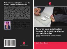 Fatores que predispõem ao uso de drogas e abuso de substâncias的封面