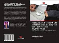 Facteurs prédisposant à la consommation de drogues et de substances psychoactives的封面