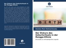 Bookcover of Der Diskurs des Geburtsrituals in der Rongga-Ethnie