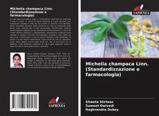 Capa do livro de Michelia champaca Linn. (Standardizzazione e farmacologia) 