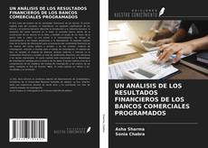 Bookcover of UN ANÁLISIS DE LOS RESULTADOS FINANCIEROS DE LOS BANCOS COMERCIALES PROGRAMADOS