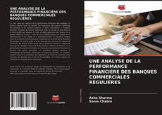 Buchcover von UNE ANALYSE DE LA PERFORMANCE FINANCIÈRE DES BANQUES COMMERCIALES RÉGULIÈRES