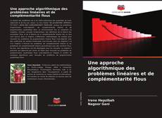 Buchcover von Une approche algorithmique des problèmes linéaires et de complémentarité flous