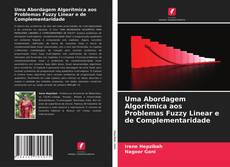 Borítókép a  Uma Abordagem Algorítmica aos Problemas Fuzzy Linear e de Complementaridade - hoz