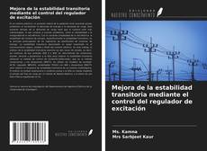 Bookcover of Mejora de la estabilidad transitoria mediante el control del regulador de excitación