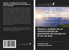 Portada del libro de Diseño y análisis de un sistema híbrido de generación de energía en el sur de Asia