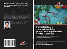 Bookcover of Formulazione e valutazione della preparazione polierbale contro il diabete