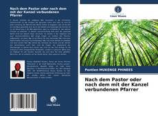 Bookcover of Nach dem Pastor oder nach dem mit der Kanzel verbundenen Pfarrer