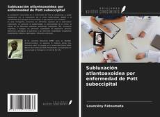 Bookcover of Subluxación atlantoaxoidea por enfermedad de Pott suboccipital