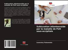 Subluxation atlantoaxoïde par la maladie de Pott sous-occipitale kitap kapağı