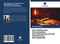 Bookcover of Der Einfluss der französischen Barockdichtung auf die französische Barockgambe