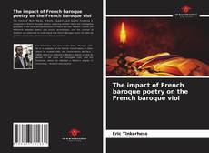 Portada del libro de The impact of French baroque poetry on the French baroque viol