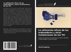 Bookcover of La utilización eficaz de los ordenadores y otras instalaciones de las TIC