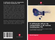 Couverture de A utilização eficaz do computador e de outras instalações TIC