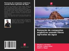 Capa do livro de Remoção de compostos orgânicos usando fibras agrícolas da água 