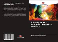 L'illusion athée : Réfutation des quatre cavaliers kitap kapağı