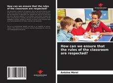 Portada del libro de How can we ensure that the rules of the classroom are respected?