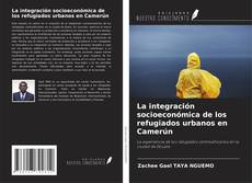 Buchcover von La integración socioeconómica de los refugiados urbanos en Camerún