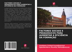 Couverture de FACTORES SOCIAIS E PEDAGÓGICOS PARA AUMENTAR A EFICIÊNCIA DA FORMAÇÃO