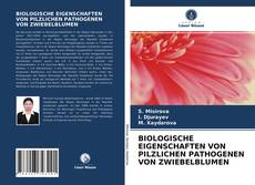 Capa do livro de BIOLOGISCHE EIGENSCHAFTEN VON PILZLICHEN PATHOGENEN VON ZWIEBELBLUMEN 
