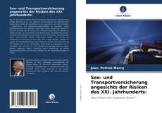 Bookcover of See- und Transportversicherung angesichts der Risiken des XXI. Jahrhunderts: