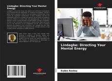 Borítókép a  Lindagbe: Directing Your Mental Energy - hoz