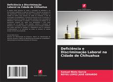 Capa do livro de Deficiência e Discriminação Laboral na Cidade de Chihuahua 