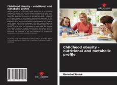 Portada del libro de Childhood obesity - nutritional and metabolic profile