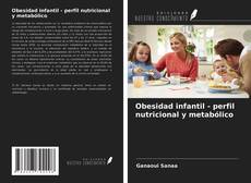 Portada del libro de Obesidad infantil - perfil nutricional y metabólico