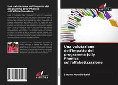 Bookcover of Una valutazione dell'impatto del programma Jolly Phonics sull'alfabetizzazione